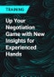 Up Your Negotiation Game with New Insights for Experienced Hands - Product Thumbnail Image