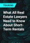 What All Real Estate Lawyers Need to Know About Short-Term Rentals - Product Thumbnail Image