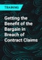 Getting the Benefit of the Bargain in Breach of Contract Claims - Product Thumbnail Image