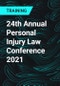 24th Annual Personal Injury Law Conference 2021 - Product Thumbnail Image