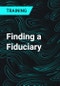 Finding a Fiduciary - Product Thumbnail Image