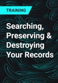 Searching, Preserving & Destroying Your Records- Product Image