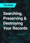 Searching, Preserving & Destroying Your Records - Product Thumbnail Image