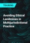 Avoiding Ethical Landmines in Multijurisdictional Practice - Product Thumbnail Image
