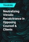 Neutralizing Vitriolic Recalcitrance in Opposing Counsel & Clients - Product Thumbnail Image