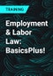Employment & Labor Law: BasicsPlus! - Product Thumbnail Image