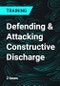Defending & Attacking Constructive Discharge - Product Thumbnail Image