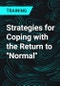 Strategies for Coping with the Return to "Normal" - Product Thumbnail Image