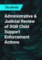Administrative & Judicial Review of DOR Child Support Enforcement Actions - Product Thumbnail Image