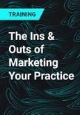 The Ins & Outs of Marketing Your Practice- Product Image