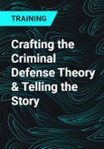Crafting the Criminal Defense Theory & Telling the Story- Product Image