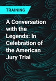 A Conversation with the Legends: In Celebration of the American Jury Trial- Product Image