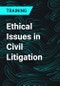 Ethical Issues in Civil Litigation - Product Thumbnail Image