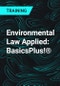 Environmental Law Applied: BasicsPlus!® - Product Thumbnail Image