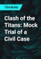 Clash of the Titans: Mock Trial of a Civil Case - Product Thumbnail Image