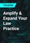 Amplify & Expand Your Law Practice - Product Thumbnail Image