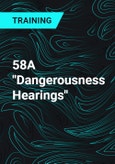 58A "Dangerousness Hearings"- Product Image