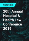 20th Annual Hospital & Health Law Conference 2019- Product Image