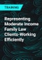 Representing Moderate Income Family Law Clients-Working Efficiently - Product Thumbnail Image