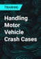 Handling Motor Vehicle Crash Cases - Product Thumbnail Image