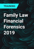 Family Law Financial Forensics 2019- Product Image