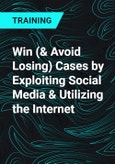Win (& Avoid Losing) Cases by Exploiting Social Media & Utilizing the Internet- Product Image