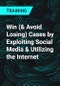 Win (& Avoid Losing) Cases by Exploiting Social Media & Utilizing the Internet - Product Thumbnail Image