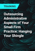 Outsourcing Administrative Aspects of Your Small Firm Practice: Hanging Your Shingle- Product Image