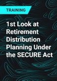 1st Look at Retirement Distribution Planning Under the SECURE Act- Product Image