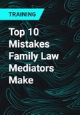 Top 10 Mistakes Family Law Mediators Make- Product Image