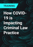 How COVID-19 is Impacting Criminal Law Practice- Product Image