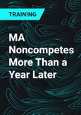 MA Noncompetes More Than a Year Later- Product Image