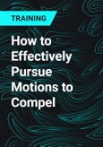 How to Effectively Pursue Motions to Compel- Product Image