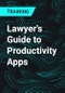 Lawyer's Guide to Productivity Apps - Product Thumbnail Image