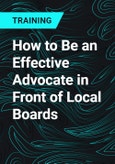 How to Be an Effective Advocate in Front of Local Boards- Product Image