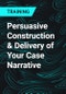 Persuasive Construction & Delivery of Your Case Narrative - Product Thumbnail Image