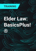 Elder Law: BasicsPlus!®- Product Image