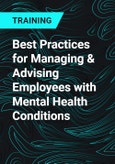 Best Practices for Managing & Advising Employees with Mental Health Conditions- Product Image