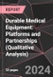 Durable Medical Equipment: Platforms and Partnerships (Qualitative Analysis) - Product Image
