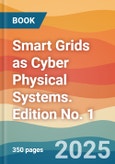 Smart Grids as Cyber Physical Systems. Edition No. 1- Product Image