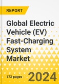 Global Electric Vehicle (EV) Fast-Charging System Market: Focus on Application, Connector Type, Power Output, Installation Type, and Country-Level Analysis - Analysis and Forecast, 2023-2033- Product Image