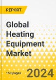 Global Heating Equipment Market: Focus on Application, Product Type, Fuel Type, and Country-Level Analysis - Analysis and Forecast, 2023-2033- Product Image