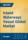 Inland Waterways Vessel Global Market Insights 2024, Analysis and Forecast to 2029, by Manufacturers, Regions, Technology, Application- Product Image