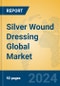Silver Wound Dressing Global Market Insights 2024, Analysis and Forecast to 2029, by Manufacturers, Regions, Technology, Application - Product Image
