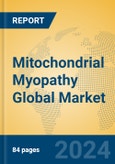Mitochondrial Myopathy Global Market Insights 2024, Analysis and Forecast to 2029, by Manufacturers, Regions, Technology, Application- Product Image