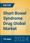Short Bowel Syndrome Drug Global Market Insights 2024, Analysis and Forecast to 2029, by Manufacturers, Regions, Technology, Application - Product Image