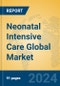 Neonatal Intensive Care Global Market Insights 2024, Analysis and Forecast to 2029, by Manufacturers, Regions, Technology, Application - Product Thumbnail Image