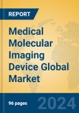 Medical Molecular Imaging Device Global Market Insights 2024, Analysis and Forecast to 2029, by Manufacturers, Regions, Technology, Application- Product Image