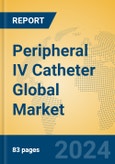 Peripheral IV Catheter Global Market Insights 2024, Analysis and Forecast to 2029, by Manufacturers, Regions, Technology, Application- Product Image