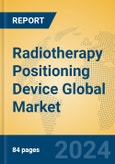 Radiotherapy Positioning Device Global Market Insights 2024, Analysis and Forecast to 2029, by Manufacturers, Regions, Technology, Application- Product Image
